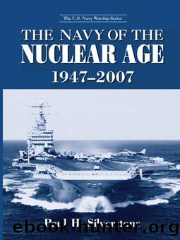 The Navy of the Nuclear Age, 1947-2007 by Paul Silverstone
