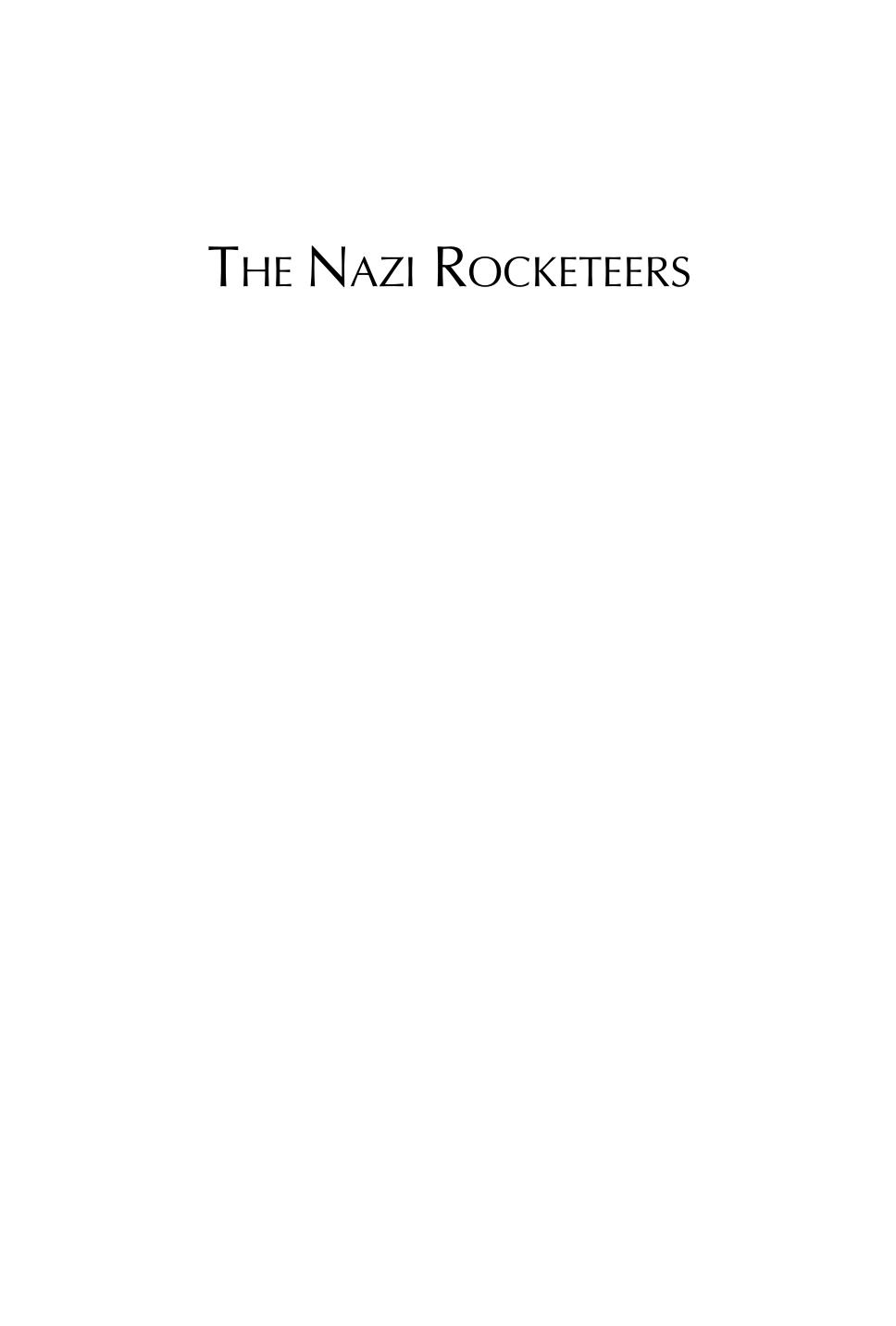The Nazi Rocketeers: Dreams of Space and Crimes of War by Dennis Piszkiewicz