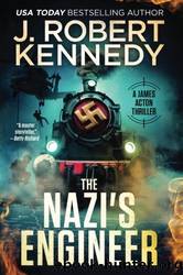 The Nazi's Engineer: A James Acton Thriller Book #20 by Kennedy J. Robert