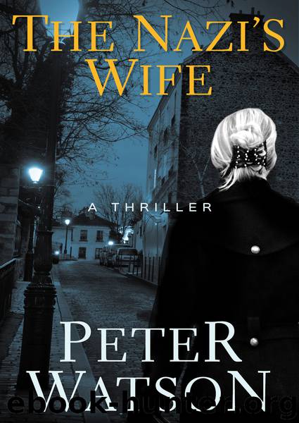 The Nazi's Wife by Peter Watson