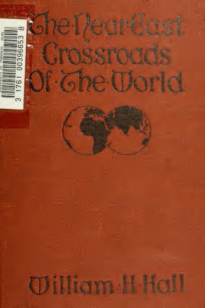 The Near East: Crossroads of the World (with a Final Chapter by James L. Barton) by William H. Hall