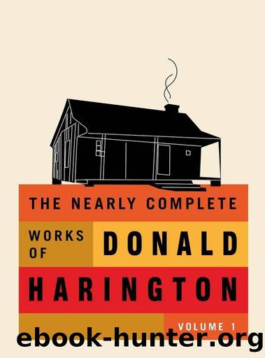 The Nearly Complete Works: Volume 1 by Donald Harington