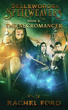 The Necromancer (Sellswords & Spellweavers Book 2) by Rachel Ford