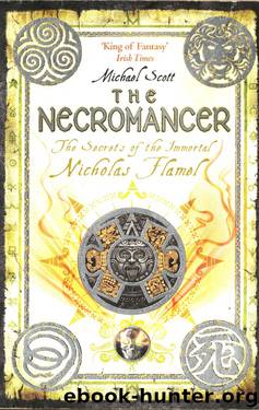 The Necromancer: The Secrets of the Immortal Nicholas Flamel by Michael Scott