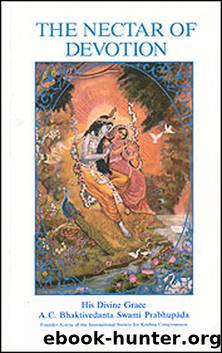The Nectar of Devotion - 1970 Edition -- Prabhupada Books by A.C. Bhaktivedanta Swami Prabhupada