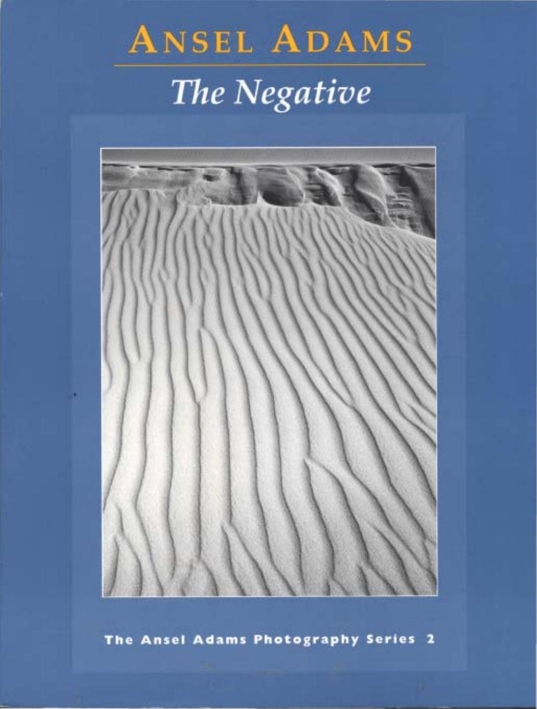 The Negative - Ansel Adams by by