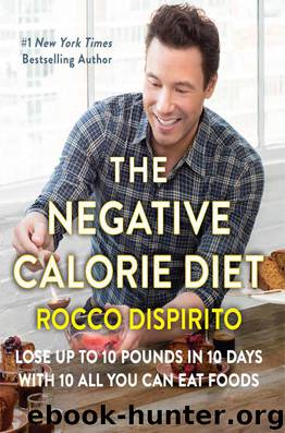 The Negative Calorie Diet: Lose Up to 10 Pounds in 10 Days with 10 All You Can Eat Foods by DiSpirito Rocco