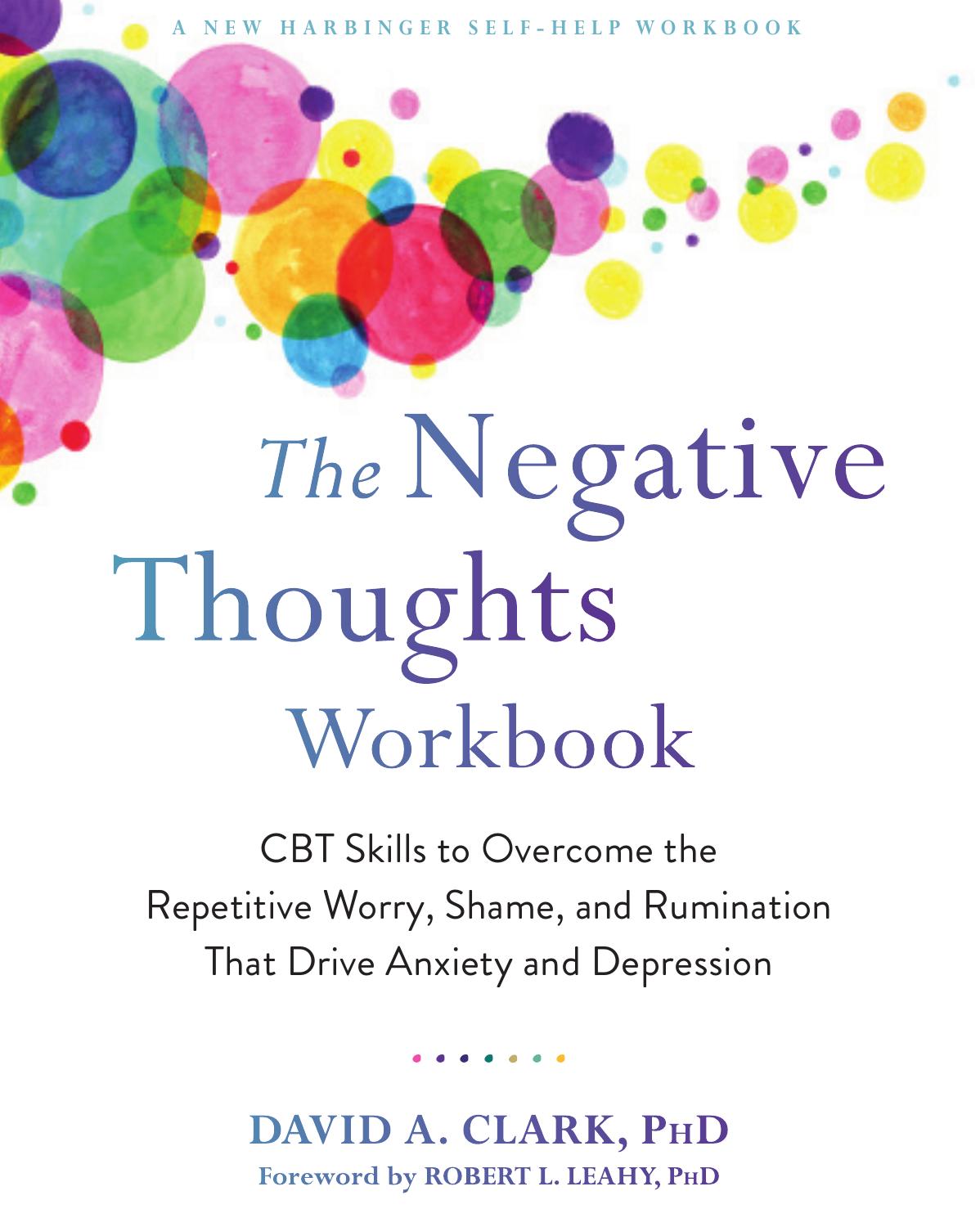 The Negative Thoughts Workbook by David A. Clark