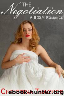 The Negotiation: A BDSM Romance by Christina Thacher