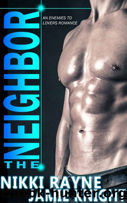 The Neighbor by Nikki Rayne & Jamie Knight