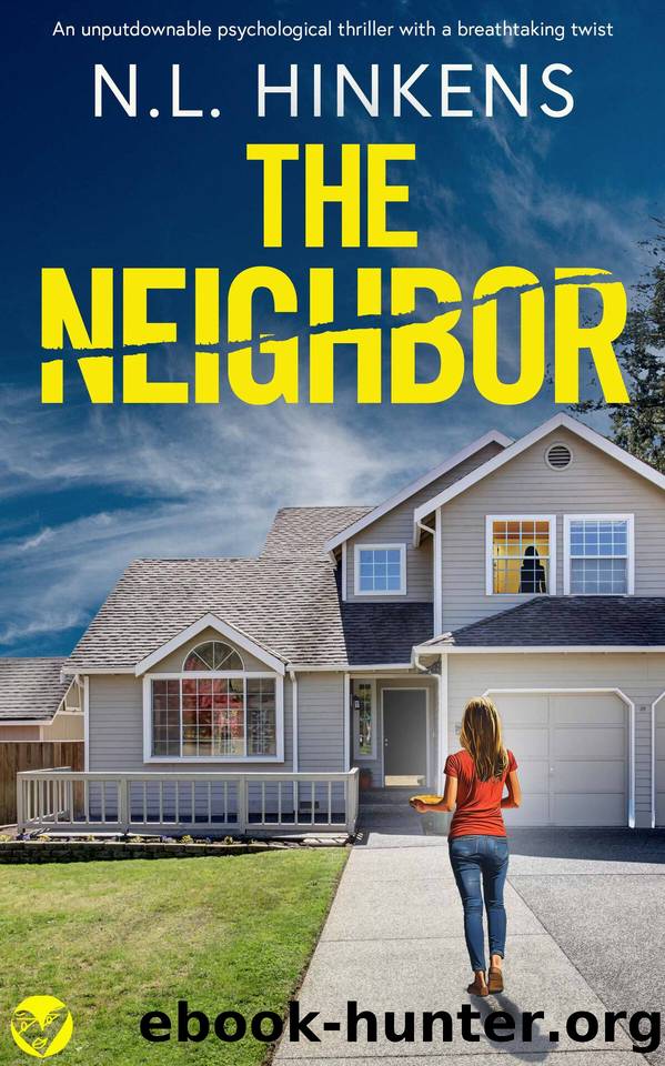 The Neighbor: A BRAND NEW unputdownable psychological thriller with a breathtaking twist by N.L. Hinkens