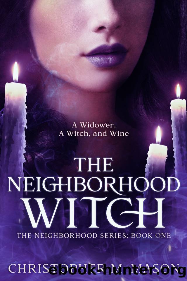 The Neighborhood Witch (The Neighborhood Series Book 1) by Mason Christopher M