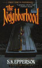 The Neighborhood by S. K. Epperson