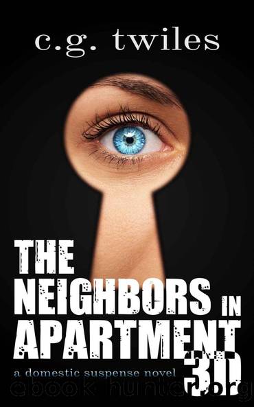 The Neighbors in Apartment 3D: A Domestic Suspense Novel by C.G. Twiles