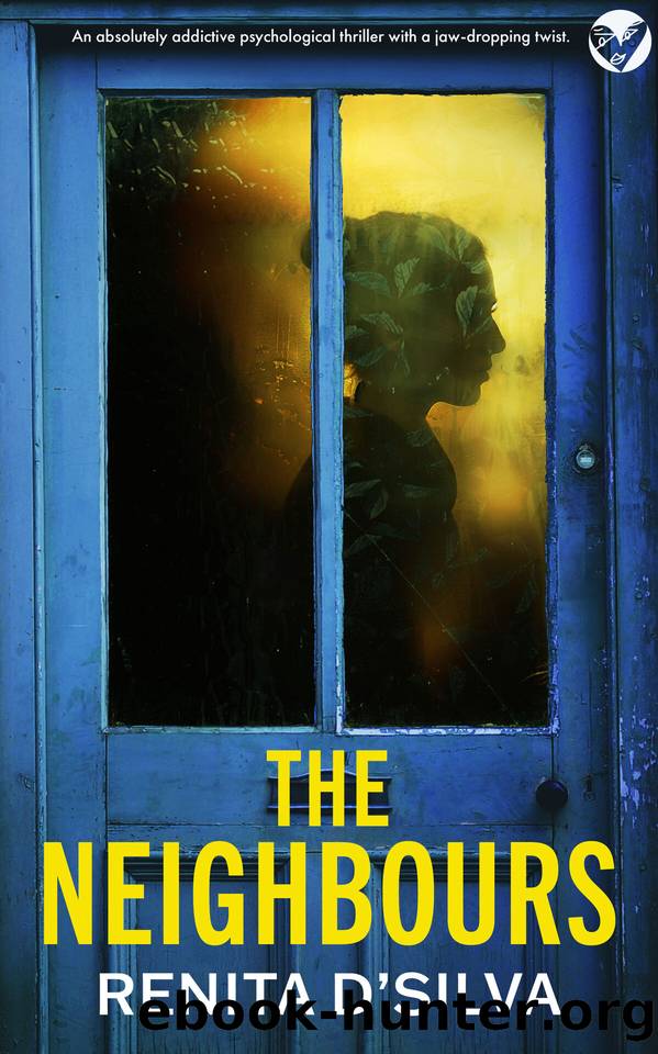 The Neighbours: A BRAND NEW absolutely addictive psychological thriller with a jaw-dropping twist by Renita D'Silva
