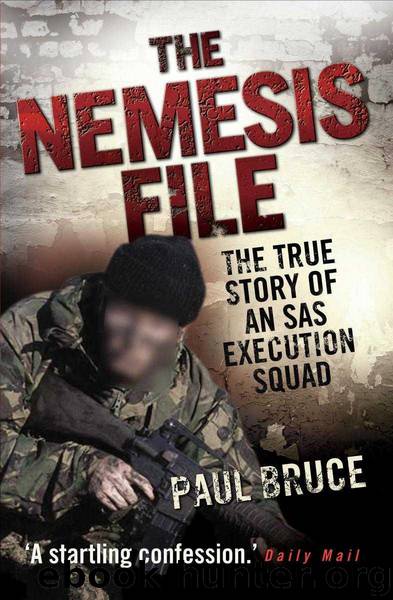 The Nemesis File - The True Story of an SAS Execution Squad by Bruce Paul