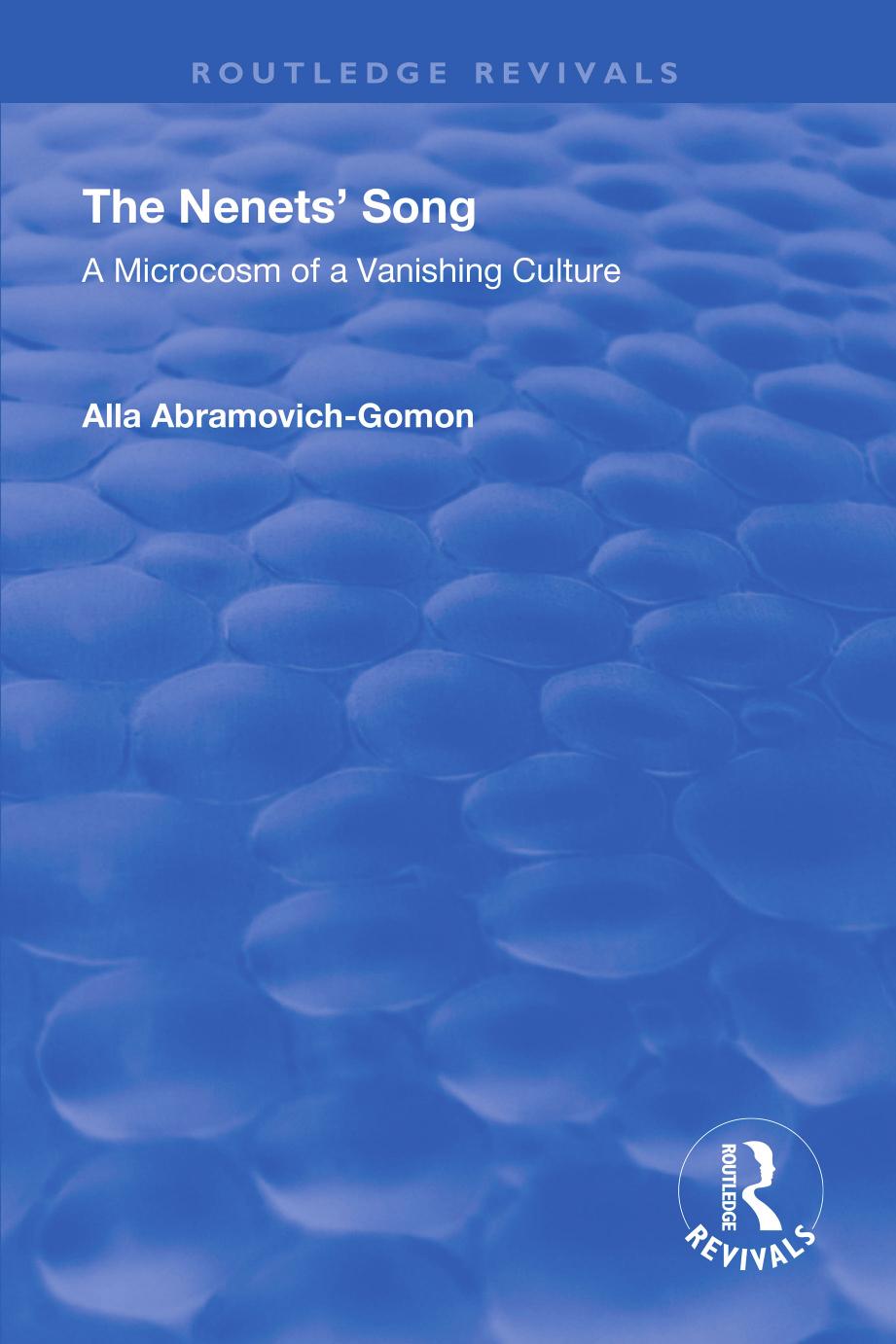 The Nenets' Song: A Microcosm of a Vanishing Culture by Alla Abramovich-Gomon