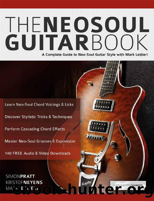 The Neo-Soul Guitar Book: A Complete Guide to Neo-Soul Guitar Style with Mark Lettieri (Play Neo-Soul Guitar) by Simon Pratt & Kristof Neyens & Mark Lettieri & Joseph Alexander