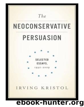 The Neoconservative Persuasion by Kristol Irving;