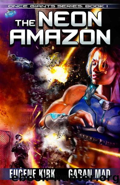 The Neon Amazon (Once Giants Book 1) by Eugene Kirk & Garan Mad