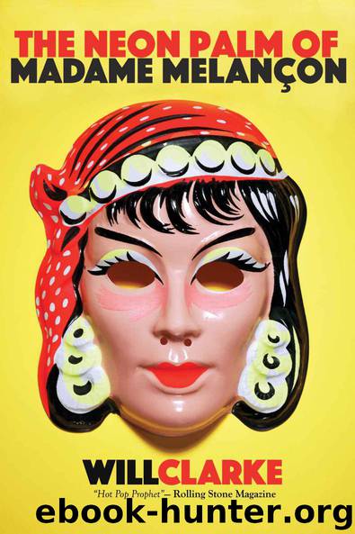 The Neon Palm of Madame Melancon by Will Clarke