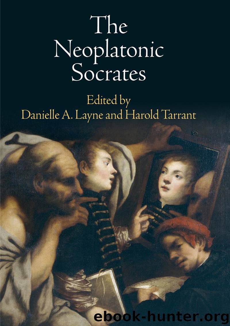 The Neoplatonic Socrates by Layne Danielle A.; Tarrant Harold;