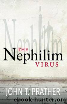 The Nephilim Virus by John T Prather