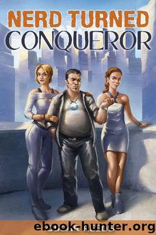 The Nerd Turned Conqueror: A Fantasy Harem Adventure by Oscar Reeds