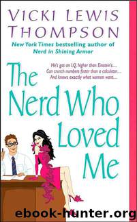 The Nerd Who Loved Me by Vicki Lewis Thompson