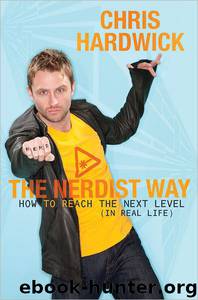 The Nerdist Way: How to Reach the Next Level (In Real Life) by Chris Hardwick