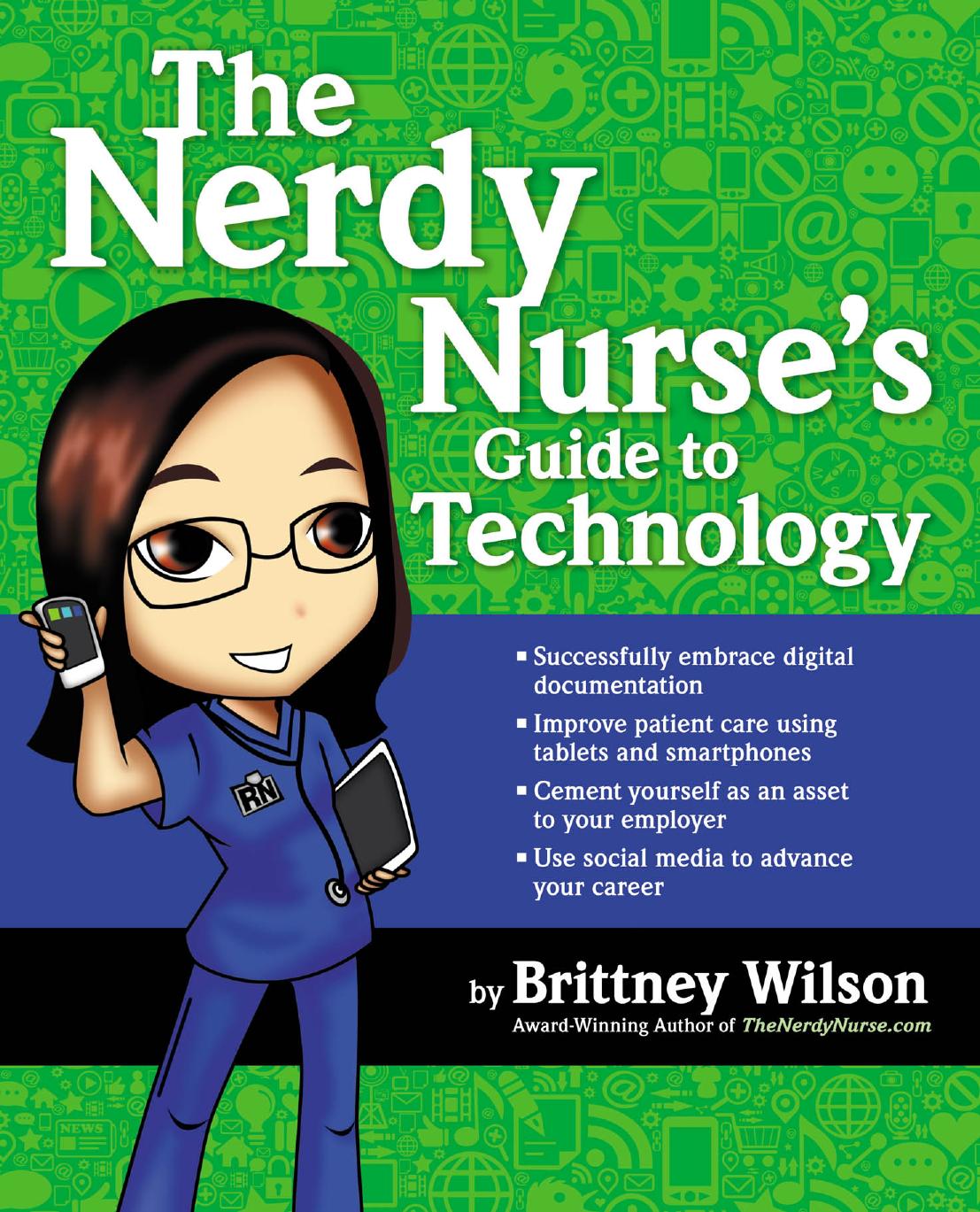 The Nerdy Nurse's Guide to Technology by Brittney Wilson
