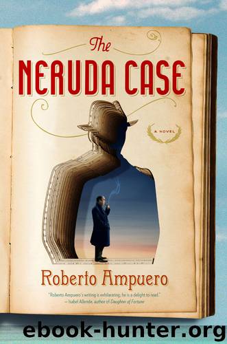 The Neruda Case by Roberto Ampuero