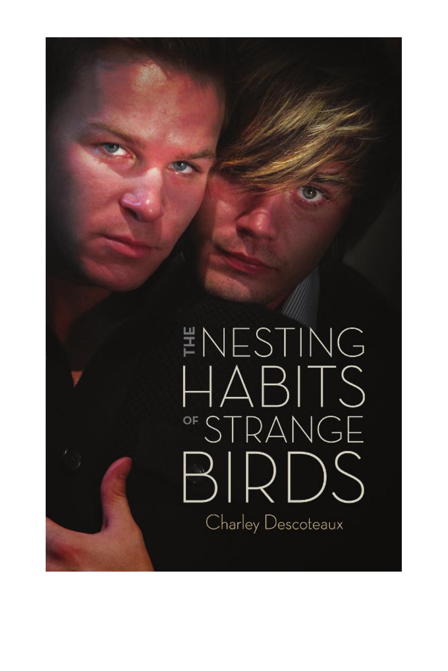 The Nesting Habits of Strange Birds by Charley Descoteaux