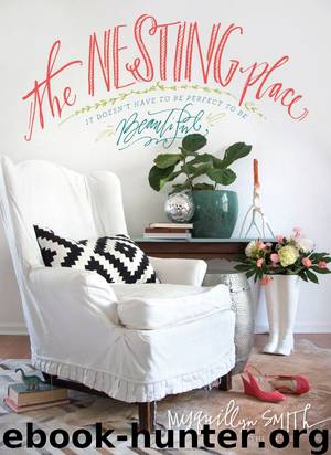 The Nesting Place: It Doesn’t Have to Be Perfect to Be Beautiful by Myquillyn Smith