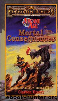 The Netheril Trilogy 03 - Mortal Consequences by Forgotten Realms