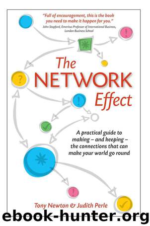 The Network Effect: a practical guide to making- and keeping- the connections that can make your world go round by Tony Newton & Judith Perle