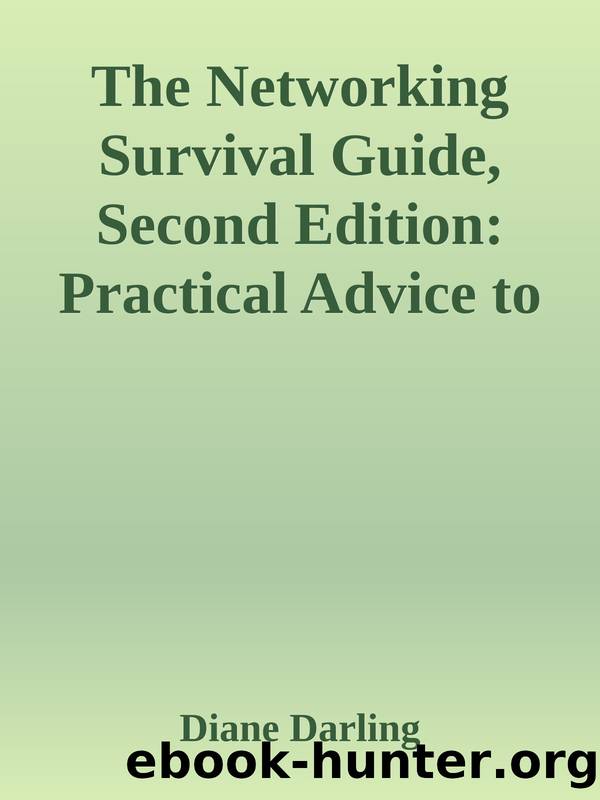 The Networking Survival Guide, Second Edition: Practical Advice to Help You Gain Confidence, Approach People, and Get the Success You Want by Diane Darling