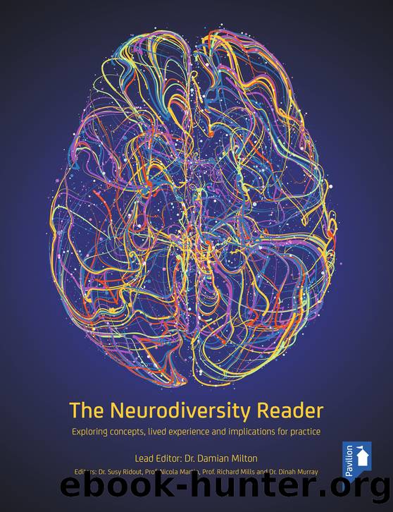 The Neurodiversity Reader: Exploring Concepts, Lived Experience and Implications for Practice by Damian Milton;