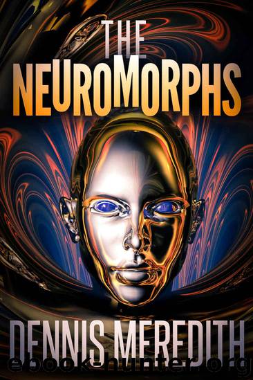 The Neuromorphs by Dennis Meredith
