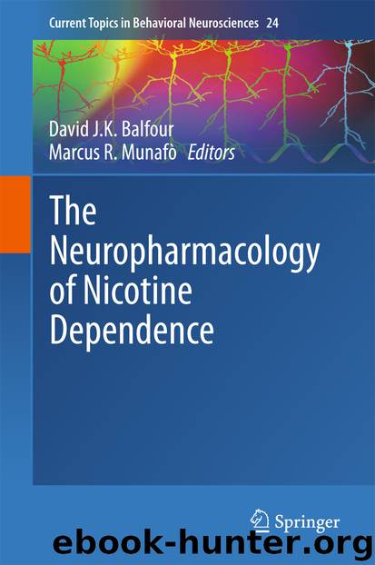 The Neuropharmacology of Nicotine Dependence by David J.K. Balfour & Marcus R. Munafò