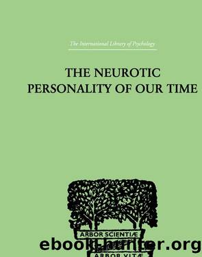 The Neurotic Personality Of Our Time by Horney Karen
