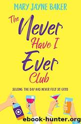 The Never Have I Ever Club by Mary Jayne Baker
