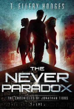 The Never Paradox (Chronicles Of Jonathan Tibbs Book 2) by T. Ellery Hodges