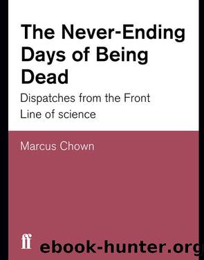 The Never-Ending Days of Being Dead by Marcus Chown