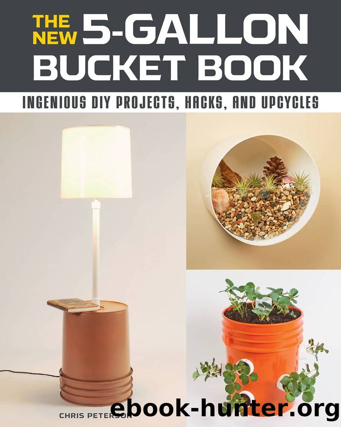 The New 5-Gallon Bucket Book by Chris Peterson