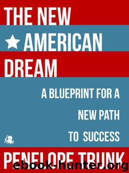 The New American Dream by Penelope Trunk