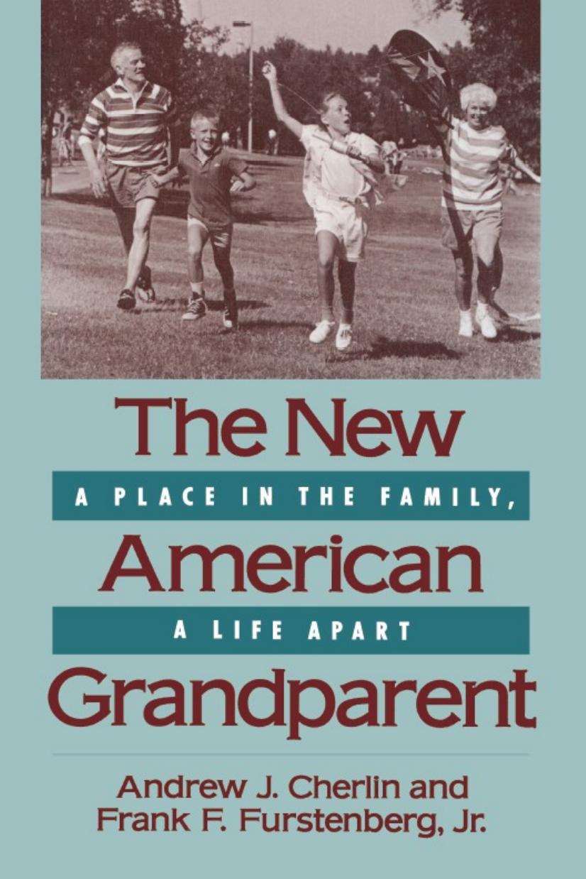 The New American Grandparent: A Place in the Family, A Life Apart by Andrew Cherlin Frank F. Furstenberg Jr