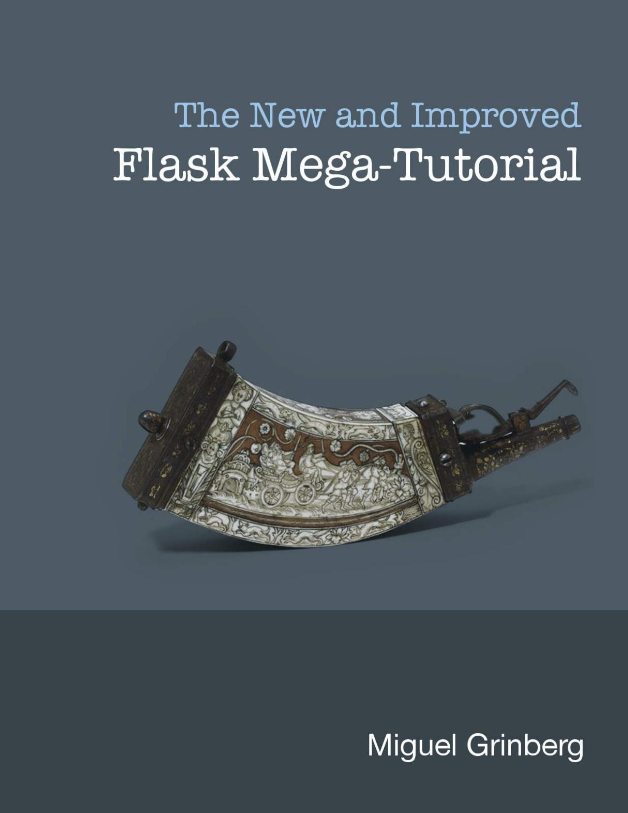 The New And Improved Flask Mega-Tutorial by Miguel Grinberg