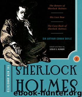 The New Annotated Sherlock Holmes, The Complete Short Stories by Arthur Conan Doyle