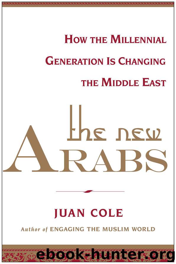 The New Arabs: How the Millennial Generation is Changing the Middle East by Juan Cole